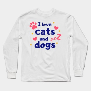 I Love Cats And Dogs I Heart Pets Pets Lover Long Sleeve T-Shirt